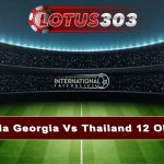 Prediksi Bola Georgia Vs Thailand 12 Oktober 2023