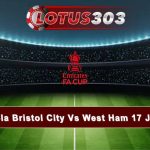 Prediksi Bola Bristol City Vs West Ham 17 Januari 2024