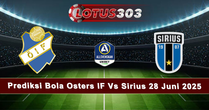 Prediksi Bola Osters IF Vs Sirius 28 Juni 2025