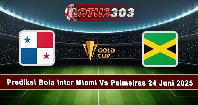 Prediksi Bola Panama Vs Jamaica 25 Juni 2025