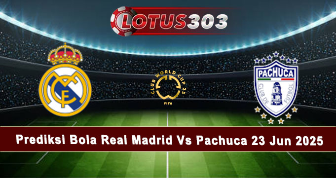 Prediksi Bola Real Madrid Vs Pachuca 23 Jun 2025
